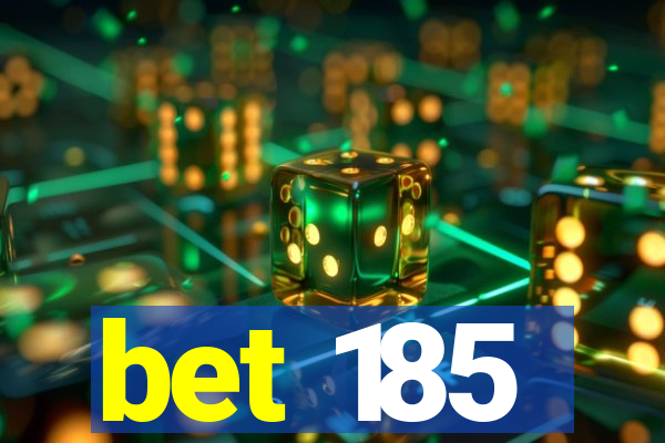 bet 185